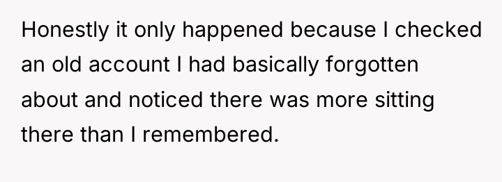 Honestly it only happened because I checked an old account...