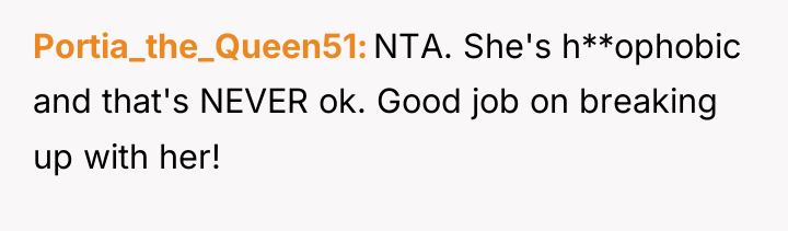 Portia_the_Queen51 NTA. She's h**ophobic and that's NEVER ok. Good job...