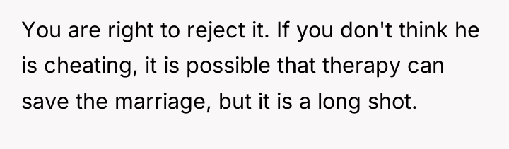 You are right to reject it. If you don't think...
