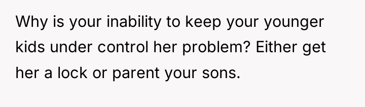 Why is your inability to keep your younger kids under...