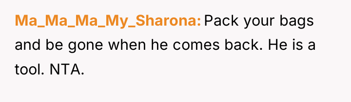 Ma_Ma_Ma_My_Sharona Pack your bags and be gone when he comes...