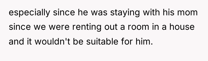 especially since he was staying with his mom since we...