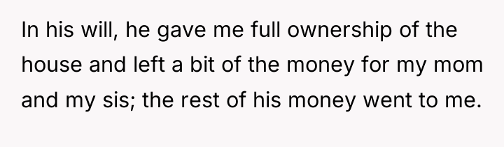 In his will, he gave me full ownership of the...
