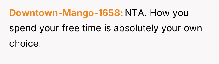 Downtown-Mango-1658 NTA. How you spend your free time is absolutely...