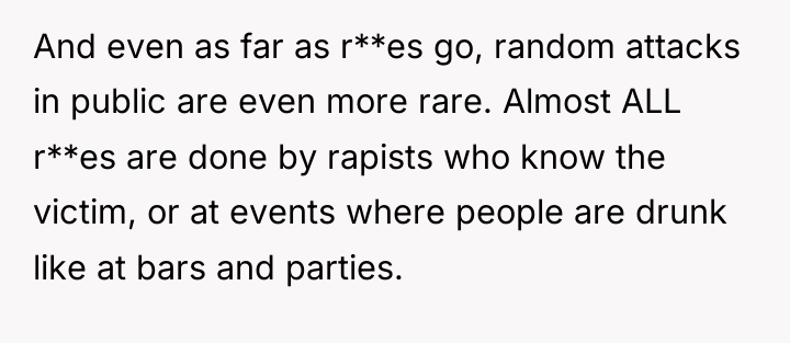 And even as far as r**es go, random attacks in...