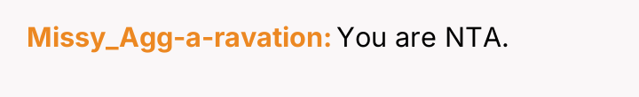 Missy_Agg-a-ravation You are NTA.