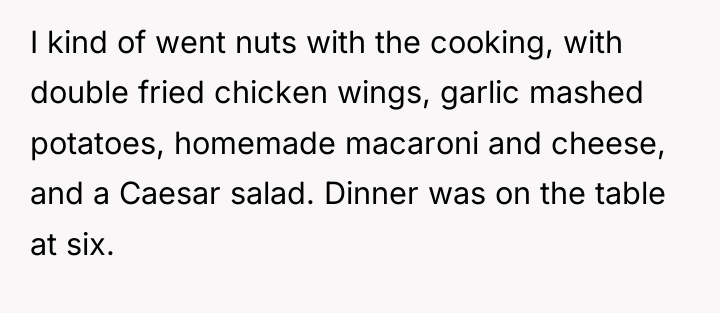 I kind of went nuts with the cooking, with double...