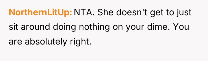 NorthernLitUp NTA. She doesn't get to just sit around doing...