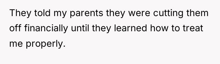 They told my parents they were cutting them off financially...