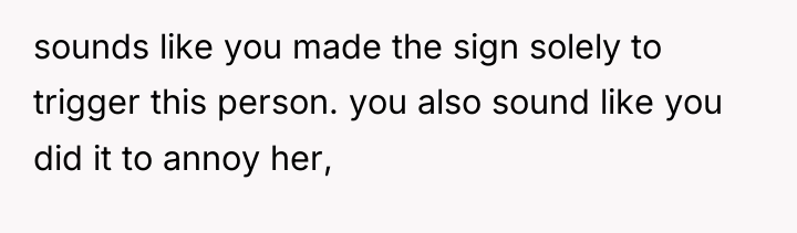sounds like you made the sign solely to trigger this...