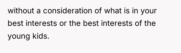 without a consideration of what is in your best interests...