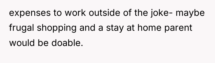 expenses to work outside of the joke- maybe frugal shopping...