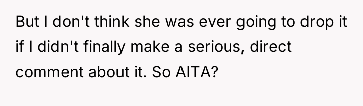 But I don't think she was ever going to drop...