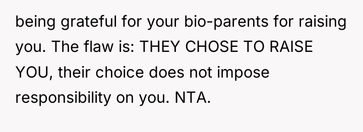 being grateful for your bio-parents for raising you. The flaw...