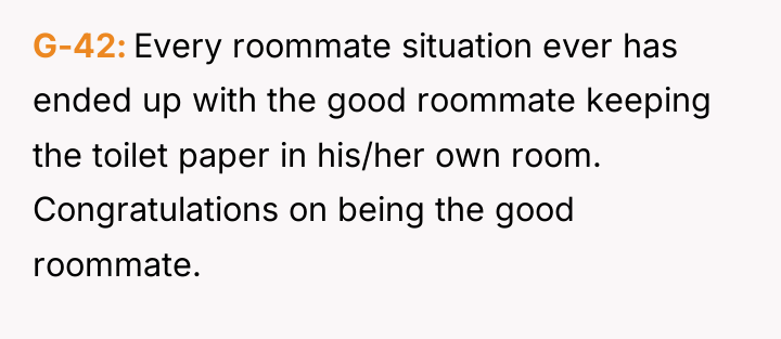 G-42 Every roommate situation ever has ended up with the...