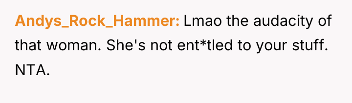 Andys_Rock_Hammer Lmao the audacity of that woman. She's not ent*tled...