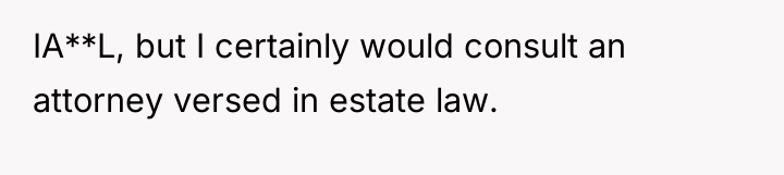 IA**L, but I certainly would consult an attorney versed in...