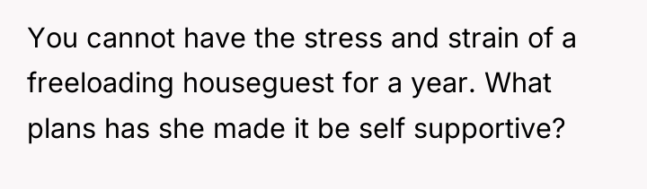You cannot have the stress and strain of a freeloading...