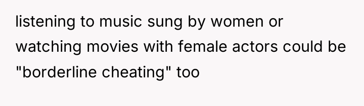 listening to music sung by women or watching movies with...