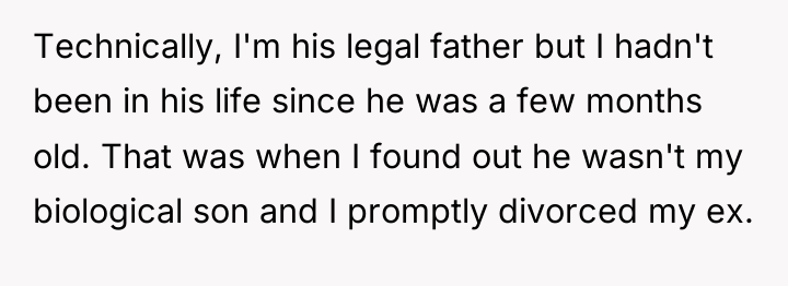 Technically, I'm his legal father but I hadn't been in...