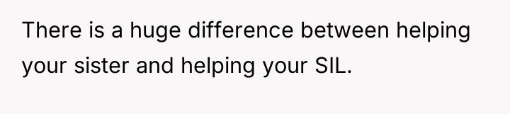 There is a huge difference between helping your sister and...