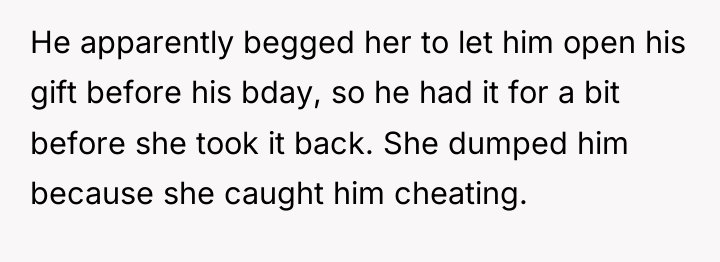 He apparently begged her to let him open his gift...