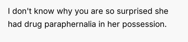 I don't know why you are so surprised she had...