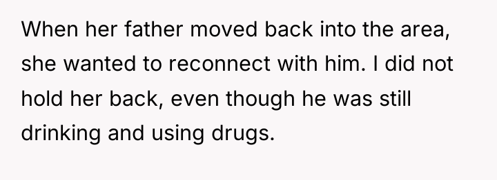 When her father moved back into the area, she wanted...