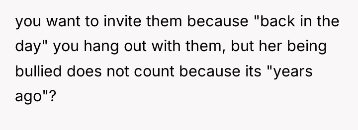 you want to invite them because "back in the day"...
