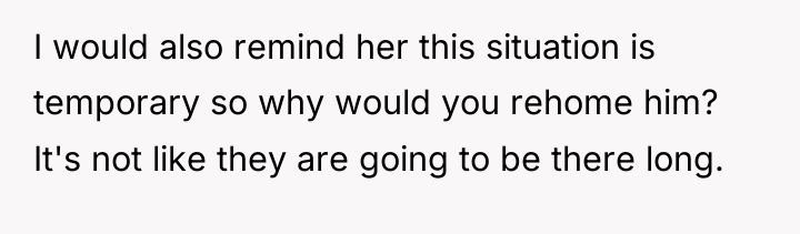 I would also remind her this situation is temporary so...