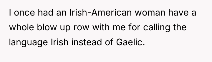 I once had an Irish-American woman have a whole blow...