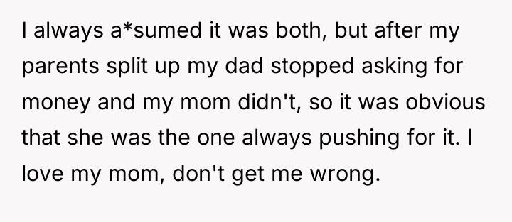 I always a*sumed it was both, but after my parents...
