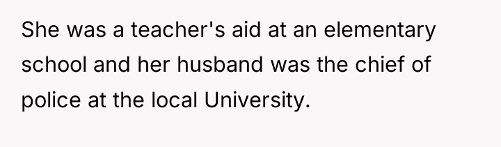 She was a teacher's aid at an elementary school and...
