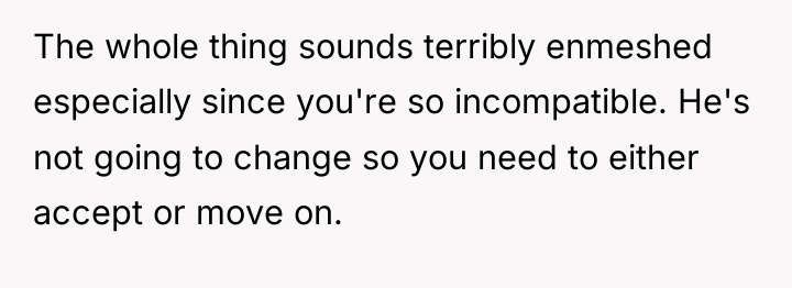 The whole thing sounds terribly enmeshed especially since you're so...