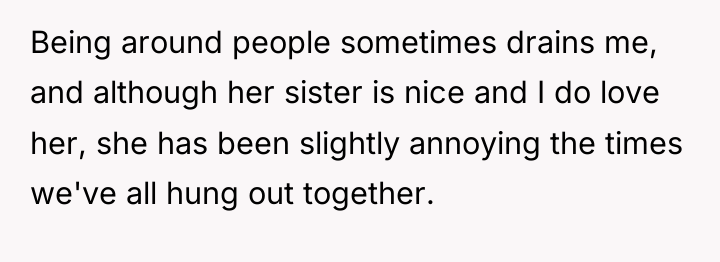 Being around people sometimes drains me, and although her sister...