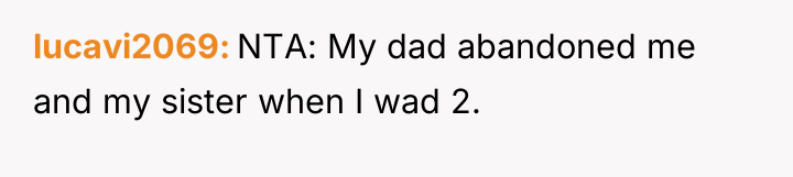 lucavi2069 NTA: My dad abandoned me and my sister when...