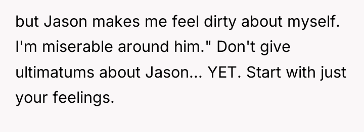 but Jason makes me feel dirty about myself. I'm miserable...
