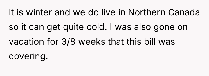 It is winter and we do live in Northern Canada...