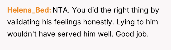 Helena_Bed NTA. You did the right thing by validating his...
