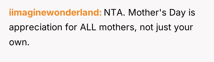 iimaginewonderland NTA. Mother's Day is appreciation for ALL mothers, not...