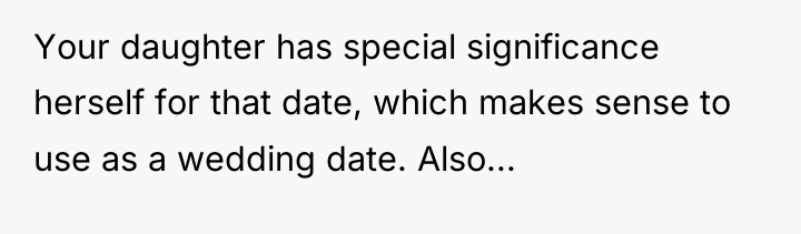 Your daughter has special significance herself for that date, which...