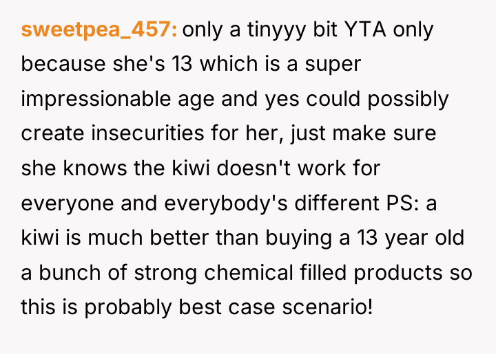 sweetpea_457 only a tinyyy bit YTA only because she's 13...