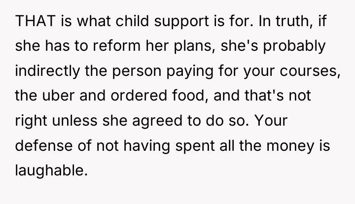 THAT is what child support is for. In truth, if...