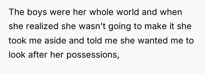 The boys were her whole world and when she realized...