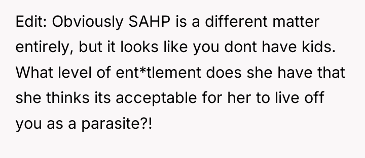 Edit: Obviously SAHP is a different matter entirely, but it...