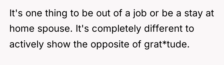 It's one thing to be out of a job or...