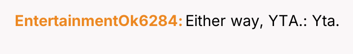 EntertainmentOk6284 Either way, YTA.: Yta.