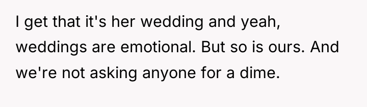 I get that it's her wedding and yeah, weddings are...