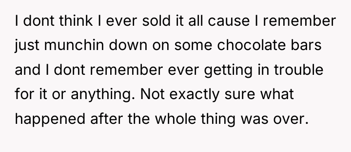 I dont think I ever sold it all cause I...