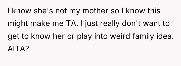 I know she's not my mother so I know this...